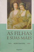 NAOURI. (Aldo) AS FILHAS E SUAS MÃES. [1.ª EDIÇÃO]