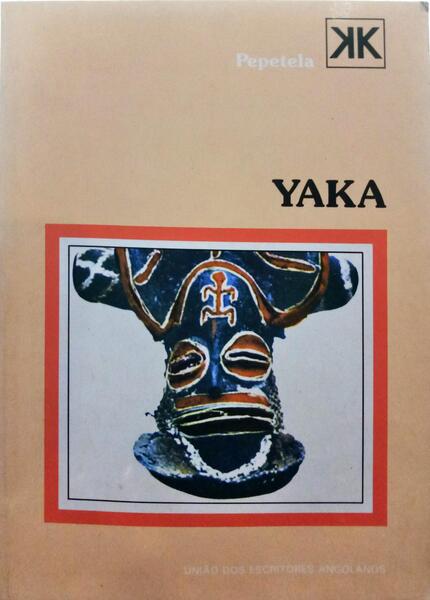 PEPETELA. YAKA. [UNIÃO DOS ESCRITORES ANGOLANOS - 1988].