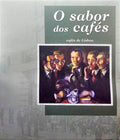 MASCARENHAS. (Maria João) e Manuel Rêgo. O SABOR DOS CAFÉS.