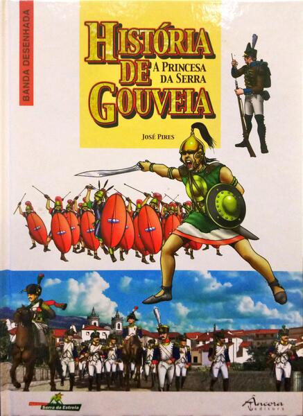 PIRES. (José) HISTÓRIA DE GOUVEIA: A PRINCESA DA SERRA.