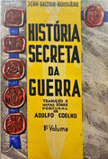 GALTIER-BOSSIÈRE. (Jean) HISTÓRIA SECRETA DA GUERRA. [4 VOLS.]