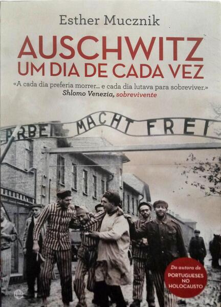 MUCZNIK. (Esther) AUSCHWITZ, UM DIA DE CADA VEZ.