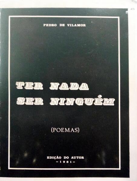 VILAMOR. (Pedro de) TER NADA, SER NINGUÉM.