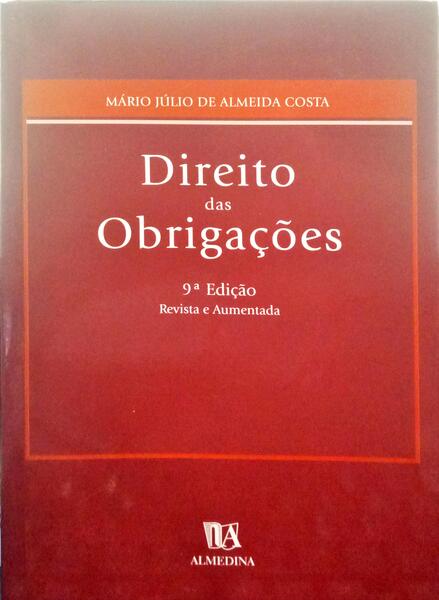 ALMEIDA COSTA. (Mário Júlio de) DIREITO DAS OBRIGAÇÕES. [9.ª EDIÇÃO]