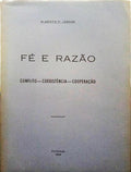 JARDIM. (Alberto F.) FÉ E RAZÃO.