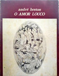 BRETON. (André) O AMOR LOUCO. [EDIÇÃO 1971]