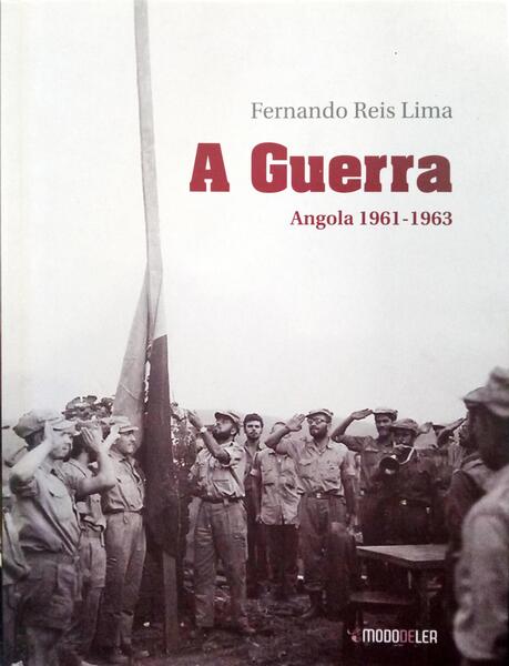 REIS LIMA. (Fernando) A GUERRA. ANGOLA 1961-1963.