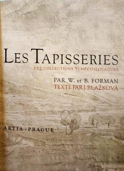 FORMAN. (W.) e B. Forman. LES TAPISSERIES DES COLLECTIONS TCHÉCOSLOVAQUES.