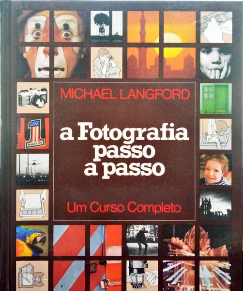 LANGFORD. (Michael) A FOTOGRAFIA PASSO A PASSO.