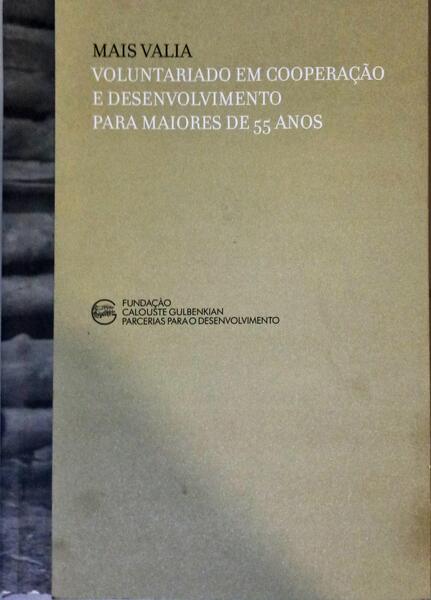 MAIS VALIA. VOLUNTARIADO EM COOPERAÇÃO E DESENVOLVIMENTO PARA MAIORES DE 55 ANOS.