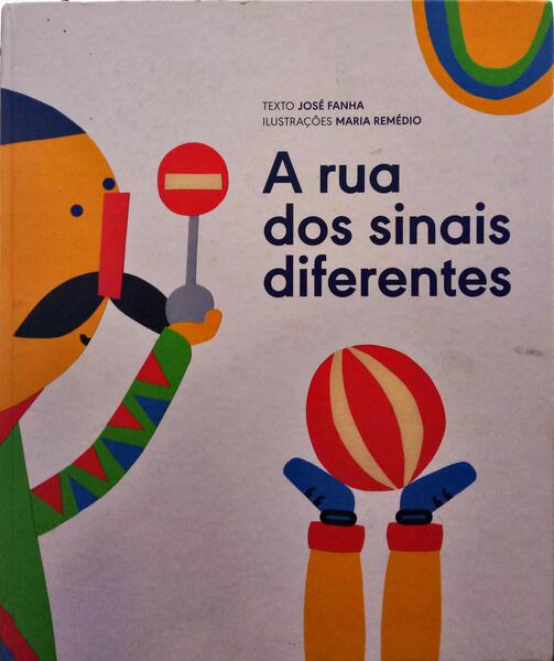 FANHA. (José) e Maria Remédio. A RUA DOS SINAIS DIFERENTES. [1.ª EDIÇÃO]