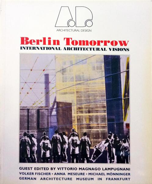 PAPADAKIS. (Andreas C.) BERLIN TOMORROW. ARCHITECTURAL DESIGN N.º 92.