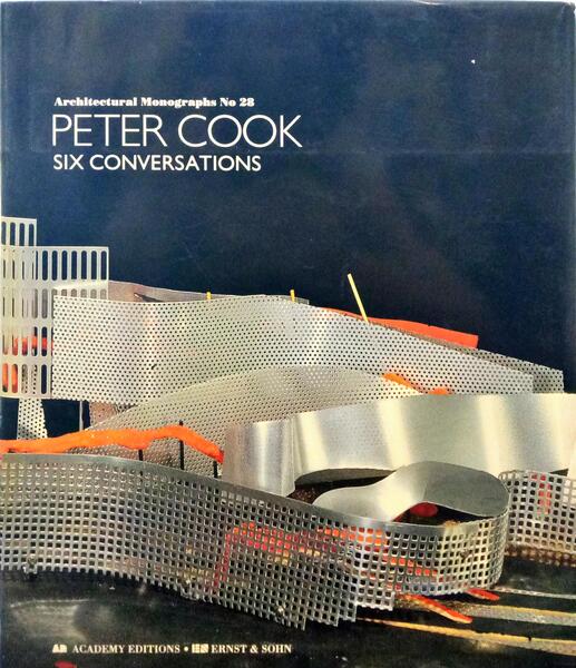 PETER COOK, SIX CONVERSATIONS: ARCHITECTURAL MONOGRAPHS N.º 28.