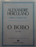 HERCULANO. (Alexandre) O BOBO (1128).