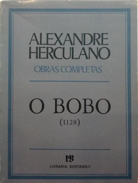 HERCULANO. (Alexandre) O BOBO (1128).