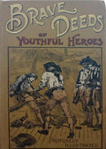 BRAVE DEEDS OF YOUTHFUL HEROES.
