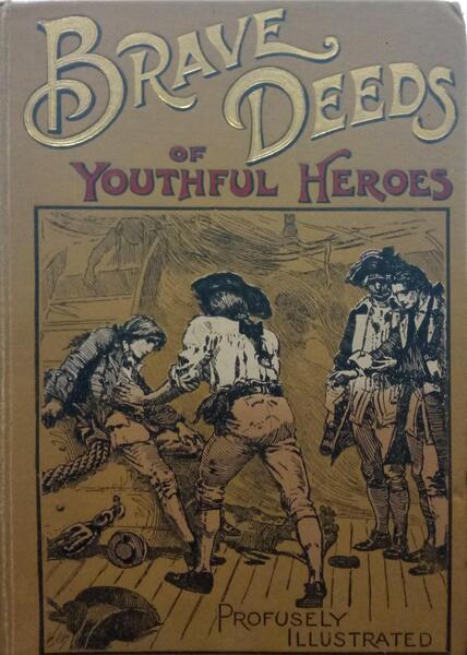 BRAVE DEEDS OF YOUTHFUL HEROES.