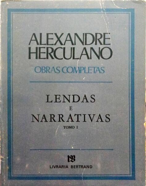 HERCULANO. (Alexandre) LENDAS E NARRATIVAS. [2 VOLS.]