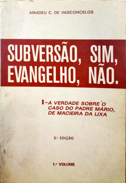 VASCONCELOS. (Amadeu C. de) SUBVERSÃO, SIM, EVANGELHO, NÃO.