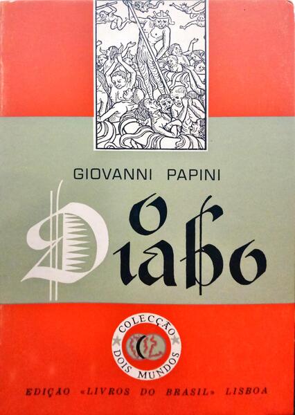 PAPINI. (Giovanni) O DIABO: APONTAMENTOS PARA UMA FUTURA DIABOLOGIA.