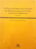 ROSÁRIO NUNES. (Manuel António do) O ÓNUS DA PROVA NAS ACÇÕES DE RESPONSABILIDADE CIVIL POR ACTOS MÉDICOS.