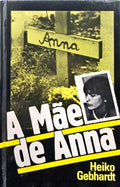 GEBHARDT. (Heiko) A MÃE DE ANNA.