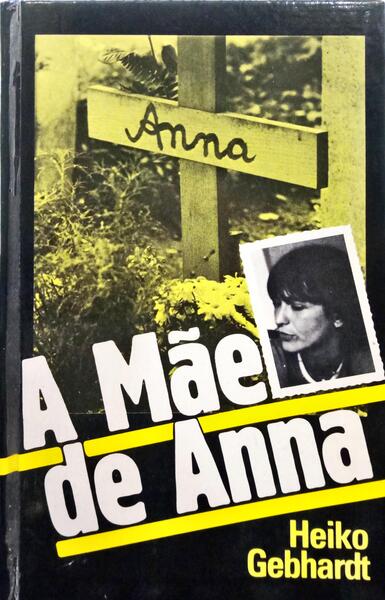 GEBHARDT. (Heiko) A MÃE DE ANNA.