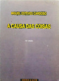 ESTEVES CARDOSO. (Miguel) A CAUSA DAS COISAS. [16.ª EDIÇÃO]