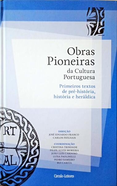 PRIMEIROS TEXTOS DE PRÉ-HISTÓRIA E HERÁLDICA: IV CRÓNICA BREVE D SANTA CRUZ DE COIMBRA. [5 OBRAS]
