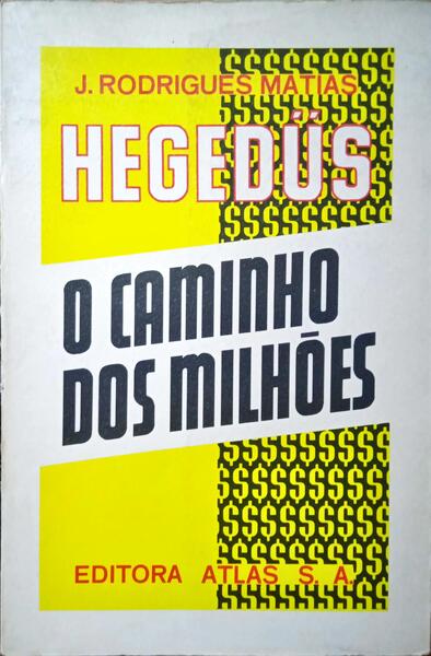 MATIAS. (J. Rodrigues) HEGEDÜS. O CAMINHO DOS MILHÕES.