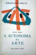 ENES. (José) A AUTONOMIA DA ARTE.