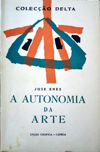 ENES. (José) A AUTONOMIA DA ARTE.
