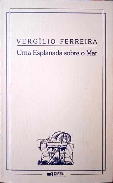 FERREIRA. (Vergílio) UMA ESPLANADA SOBRE O MAR.
