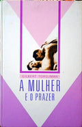 A MULHER E O PRAZER.