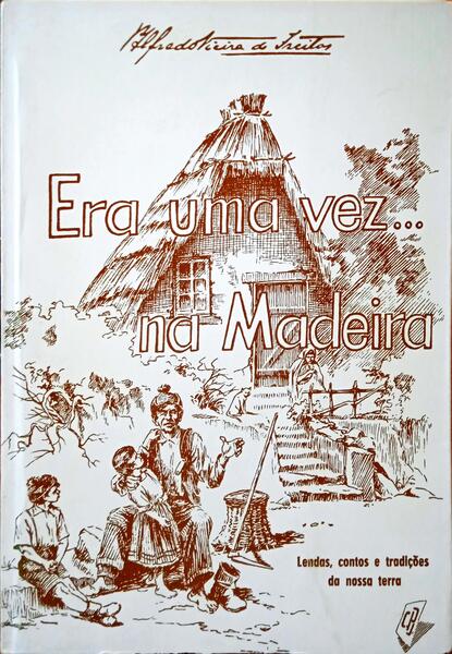 ERA UMA VEZâ€¦ NA MADEIRA. [2.Âª EDIÃ‡ÃƒO, DEDICATÃ“RIA]