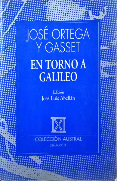 ORTEGA Y GASSET. (José) EN TORNO A GALILEO.