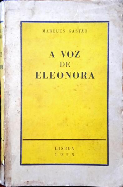 MARQUES GASTÃO. (Manuel) A VOZ DE ELEONORA.