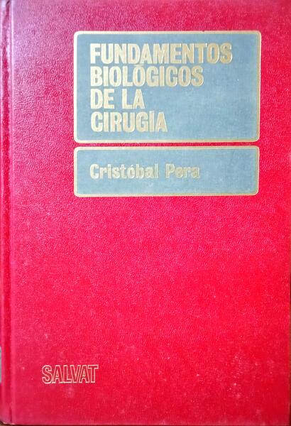 BLANCO-MORALES. (Cristobal Pera) FUNDAMENTOS BIOLOGICOS DE LA CIRUGIA.
