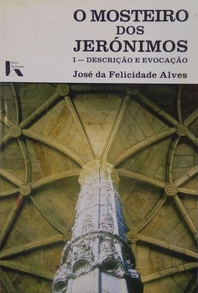 O MOSTEIRO DOS JERÓNIMOS. [VOL. I]