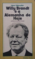 MÉNUDIER. (Henri) WILLY BRANDT E A ALEMANHA DE HOJE.
