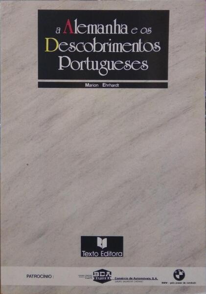 EHRHARDT. (Marion) A ALEMANHA E OS DESCOBRIMENTOS PORTUGUESES.