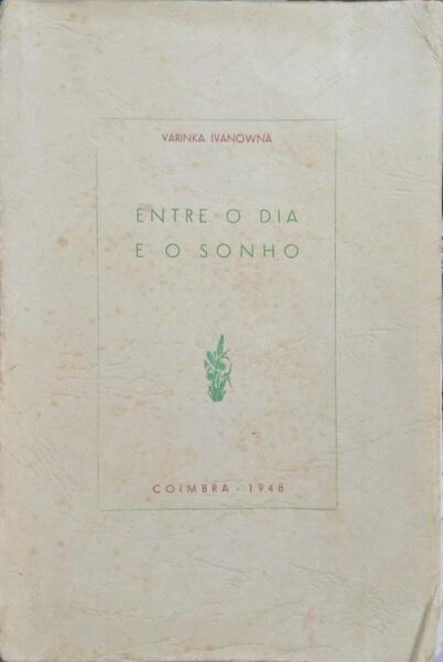 ENTRE O DIA E O SONHO.
