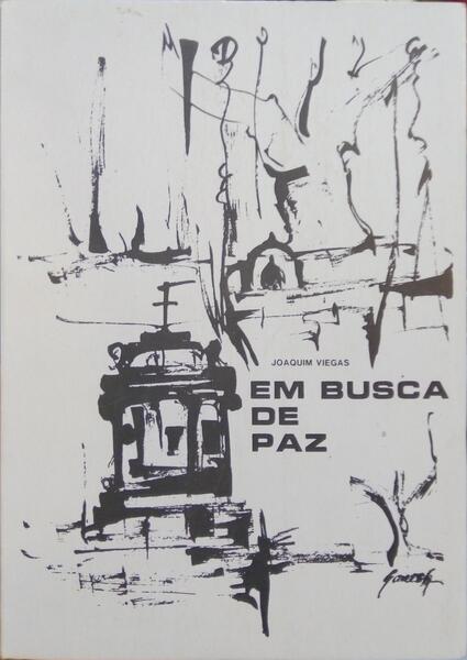 VIEGAS. (Joaquim) EM BUSCA DE PAZ.