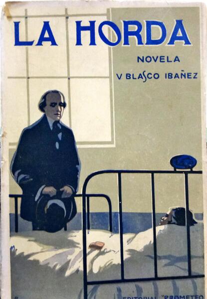 BLASCO IBAÑEZ. (Vicente) LA HORDA.