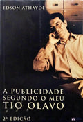 ATHAYDE. (Edson) A PUBLICIDADE SEGUNDO O MEU TIO OLAVO. [2.ª EDIÇÃO]
