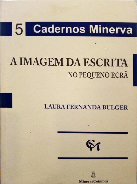 BULGER. (Laura Fernanda) A IMAGEM DA ESCRITA NO PEQUENO ECRÃ.