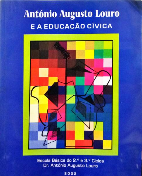 TINOCO. (Alfredo) e outros. ANTÓNIO AUGUSTO LOURO E A EDUCAÇÃO CÍVICA.