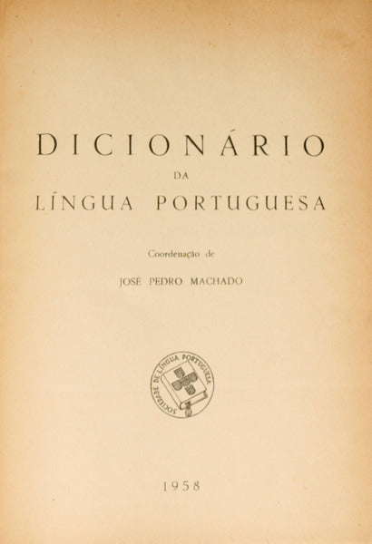 MACHADO. (José Pedro) DICIONÁRIO DA LÍNGUA PORTUGUESA. [7 VOLUMES].