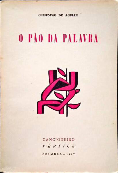 AGUIAR. (Cristóvão de) O PÃO DA PALAVRA.