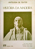 SPRANGER. (Ana Isabel), Fernanda Ramos Gomes e Eduarda Sousa Gomes. HISTÓRIA DA MADEIRA. ANTOLOGIA DE TEXTOS.